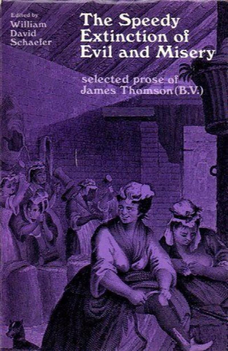 Image for The Speedy Extinction of Evil and Misery (Selected Prose of James Thompson B.V. )