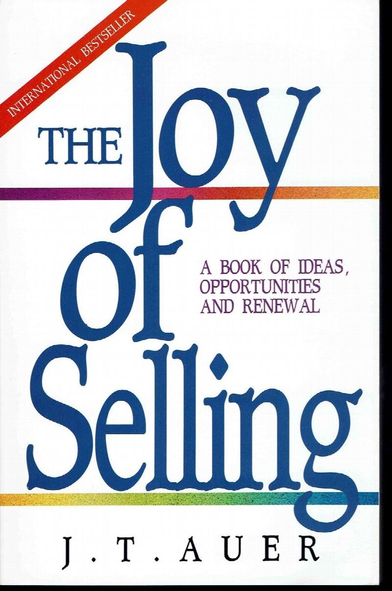 Image for The Joy of Selling:  A Book of Ideas, Opportunities and Renewal