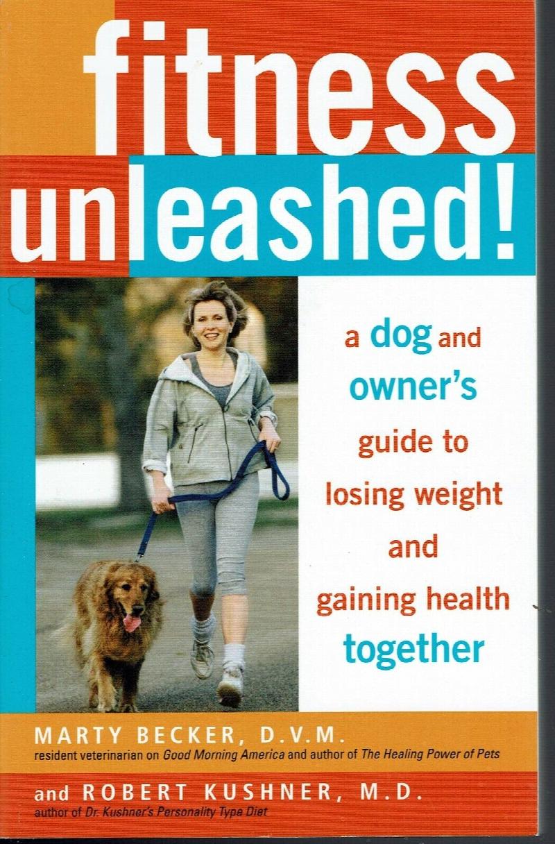Image for Fitness Unleashed! : a Dog and Owner's Guide to Losing Weight and Gaining Health Together