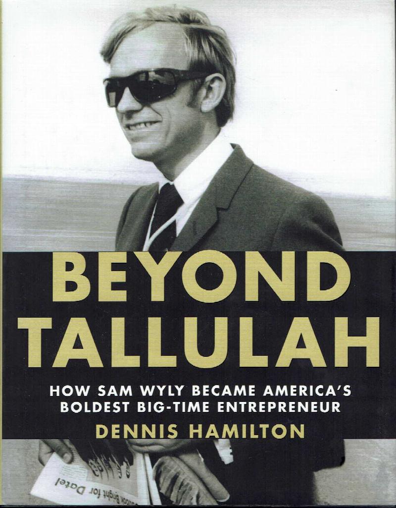 Image for Beyond Tallulah:  How Sam Wyly Became America's Boldest Big-Time Entrepreneur