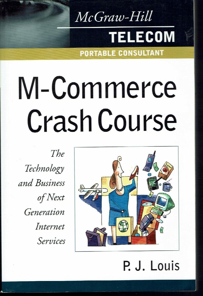 Image for M-Commerce Crash Course:  The Technology and Business of Next Generation Internet Services