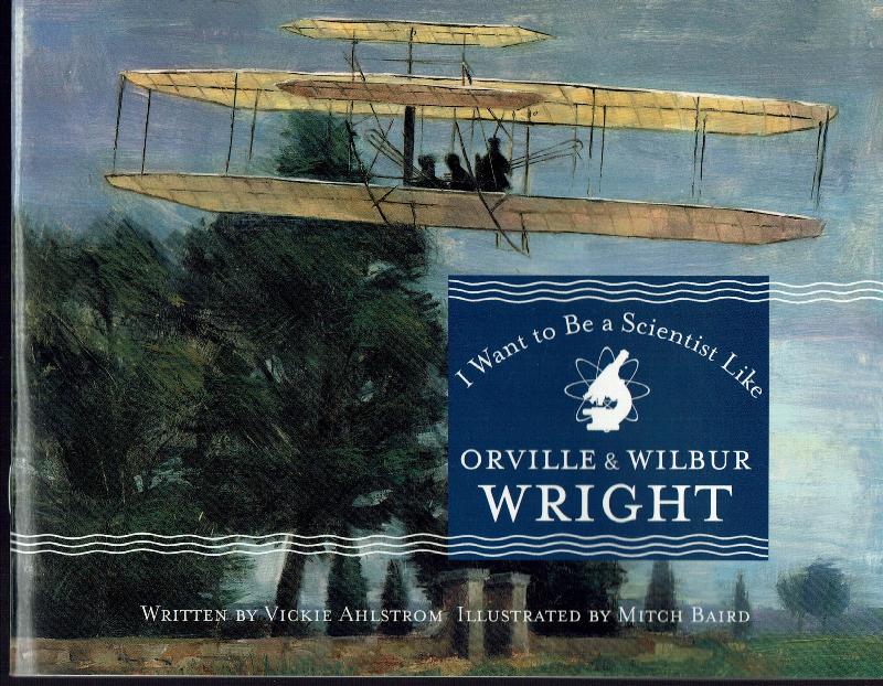 Image for I Want to be a Scientist Like Orville & Wilbur Wright