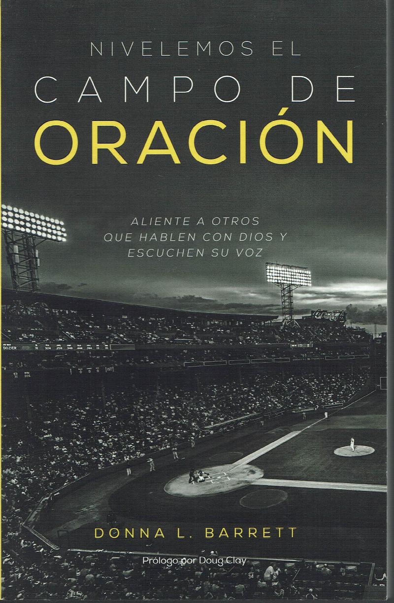 Image for Nivelemos El Campo De Oracion:  Aliente A Otros Que Hablen Con Dios Y Eschuchen Su Voz